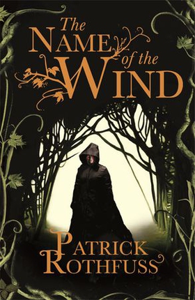 The Name of the Wind - The legendary must-read fantasy masterpiece (ebok) av Patrick Rothfuss