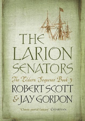 The larion senators - the eldarn sequence book 3 (ebok) av Rob Scott