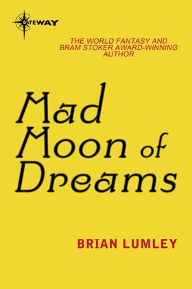 Mad Moon Of Dreams (ebok) av Brian Lumley