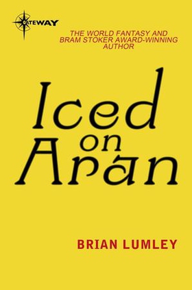 Iced on Aran (ebok) av Brian Lumley