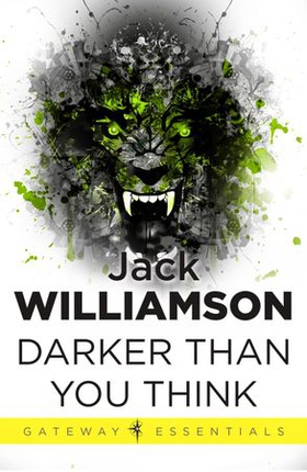 Darker Than You Think (ebok) av Jack Williamson