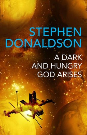 A Dark and Hungry God Arises - The Gap Cycle 3 (ebok) av Stephen Donaldson
