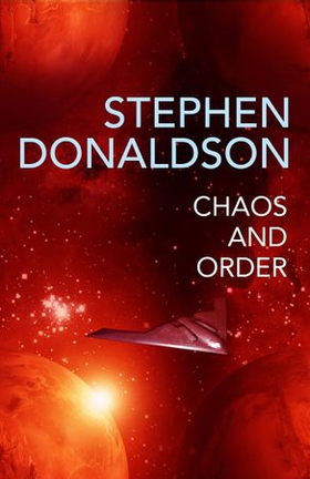 Chaos and Order - The Gap Cycle 4 (ebok) av Stephen Donaldson