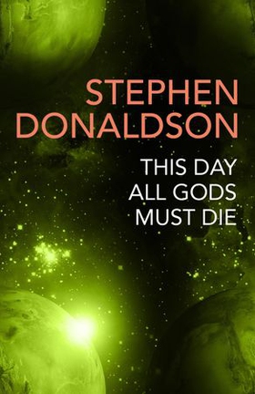 This Day All Gods Die - The Gap Cycle 5 (ebok) av Stephen Donaldson