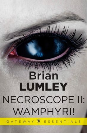 Necroscope II: Wamphyri! (ebok) av Brian Lumley