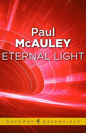 Eternal Light (ebok) av Paul McAuley