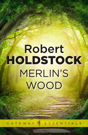 Merlin's Wood (ebok) av Robert Holdstock