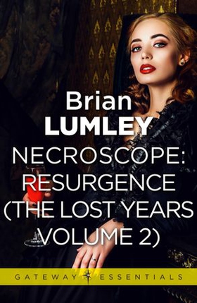 Necroscope The Lost Years Vol 2 (aka Resurgence) (ebok) av Brian Lumley