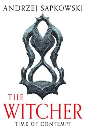 Time of Contempt - The bestselling novel which inspired season 3 of Netflix's The Witcher (ebok) av Andrzej Sapkowski