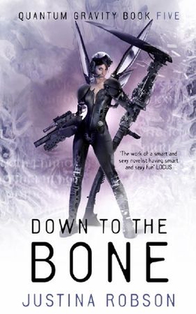 Down to the bone - quantum gravity book five (ebok) av Justina Robson