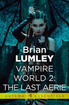 Vampire World 2: The Last Aerie (ebok) av Brian Lumley