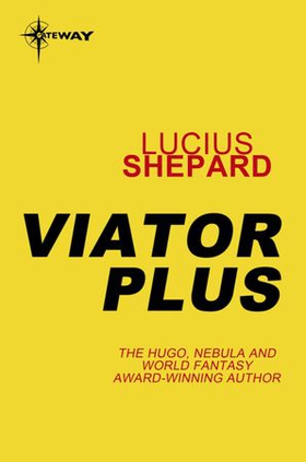 Viator Plus (ebok) av Lucius Shepard