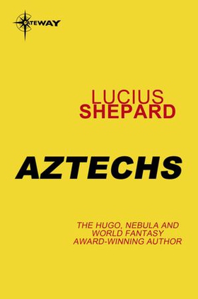 Aztechs (ebok) av Lucius Shepard