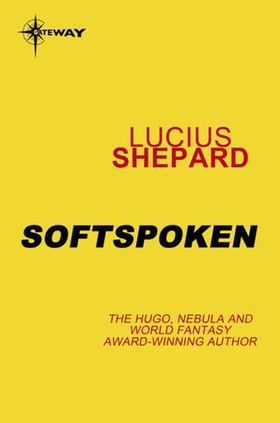 Softspoken (ebok) av Lucius Shepard