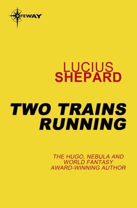 Two Trains Running (ebok) av Lucius Shepard