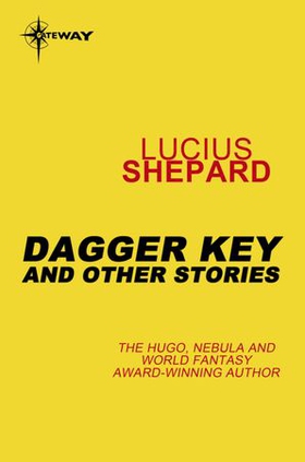 Dagger Key: And Other Stories (ebok) av Lucius Shepard