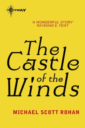 The Castle of the Winds (ebok) av Michael Scott Rohan