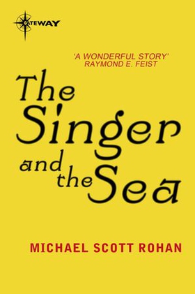 The Singer and the Sea (ebok) av Michael Scott Rohan