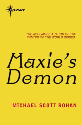 Maxie's Demon (ebok) av Michael Scott Rohan