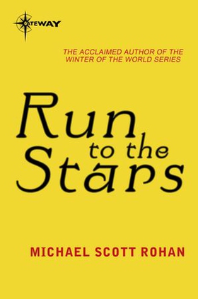 Run to the Stars (ebok) av Michael Scott Rohan