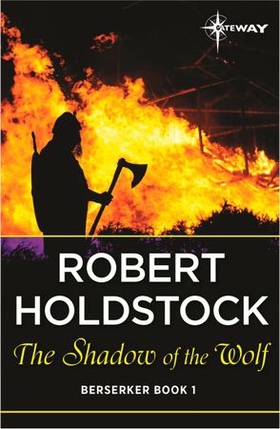 The Shadow of the Wolf (ebok) av Robert Holdstock