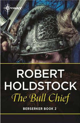 The Bull Chief (ebok) av Robert Holdstock