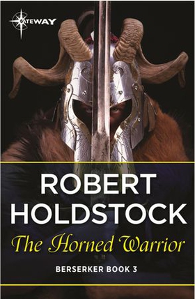 The Horned Warrior (ebok) av Robert Holdstock