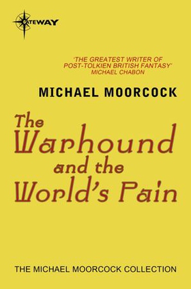 The Warhound and the World's Pain (ebok) av Michael Moorcock