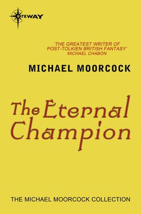 The Eternal Champion (ebok) av Michael Moorcock