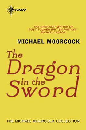 The Dragon in the Sword (ebok) av Michael Moorcock