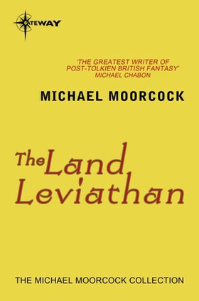 The Land Leviathan (ebok) av Michael Moorcock