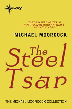 The Steel Tsar (ebok) av Michael Moorcock