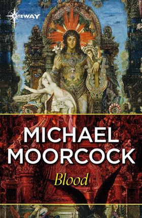 Blood - A Southern Fantasy (ebok) av Michael Moorcock