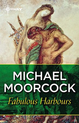Fabulous Harbours (ebok) av Michael Moorcock