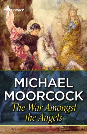 The War Amongst The Angels (ebok) av Michael Moorcock