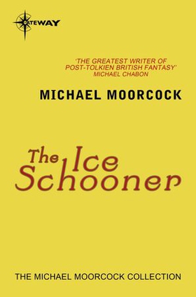 The Ice Schooner (ebok) av Michael Moorcock