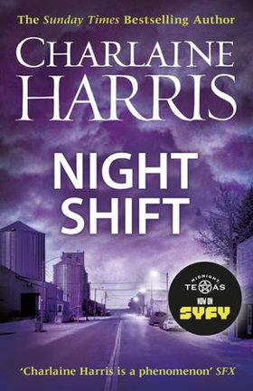 Night Shift - Now a major TV series: MIDNIGHT, TEXAS (ebok) av Charlaine Harris