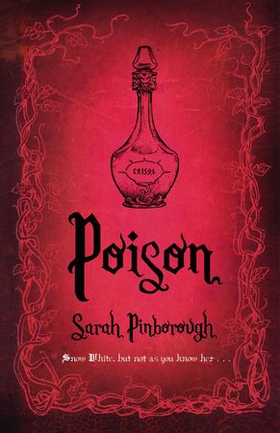 Poison - The definitive dark romantasy retelling of Snow White from the unmissable TALES FROM THE KINGDOMS series (ebok) av Sarah Pinborough