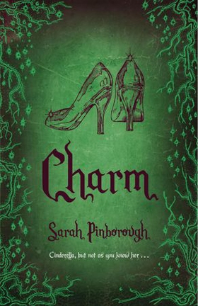 Charm - The definitive dark romantasy retelling of Cinderella from the unmissable TALES FROM THE KINGDOMS series (ebok) av Sarah Pinborough