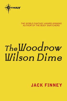 The Woodrow Wilson Dime (ebok) av Jack Finney
