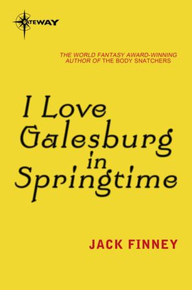I Love Galesburg in the Springtime (ebok) av Jack Finney