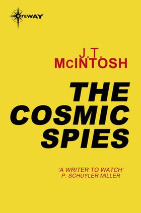 The Cosmic Spies (ebok) av J. T. McIntosh