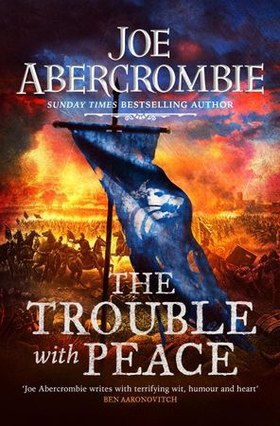 The Trouble With Peace - The Gripping Sunday Times Bestselling Fantasy (ebok) av Joe Abercrombie