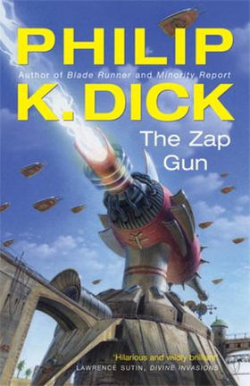 The Zap Gun (ebok) av Philip K Dick