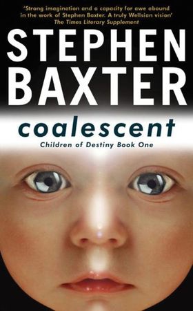 Coalescent - Destiny's Children Book One (ebok) av Stephen Baxter