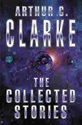 The Collected Stories Of Arthur C. Clarke (ebok) av Arthur C. Clarke
