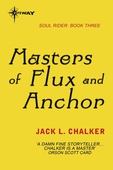 Masters of Flux and Anchor