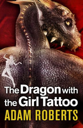 The dragon with the girl tattoo (ebok) av Adam Roberts