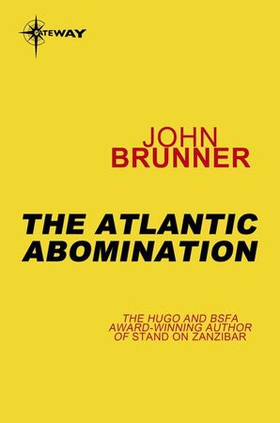 The Atlantic Abomination (ebok) av John Brunner