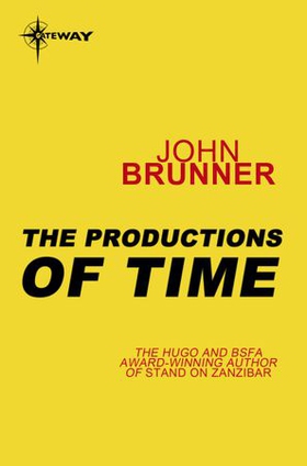 The Productions of Time (ebok) av John Brunner